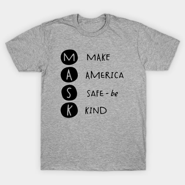 Be Kind and Wear Your Mask - Make America Safe T-Shirt by Dibble Dabble Designs